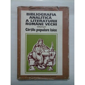 BIBLIOGRAFIA ANALITICA A CARTILOR POPULARE LAICE  -  MIHAI MORARU/ CATALINA VELCULESCU